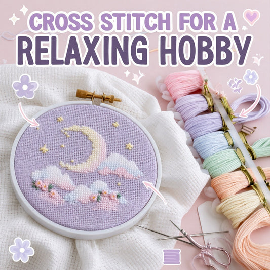 Beautiful Cross Stitch Ideas for Relaxing Craft Projects